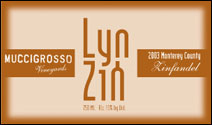 Muccigrosso Wine: Muccigrosso Vineyards Lyn Zin Zinfandel  (Monterey County)Vineyards  Lyn Zin  (Monterey County)