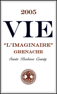 VIE Winery 2005 “L’Imaginaire” Grenache  (Santa Barbara County)