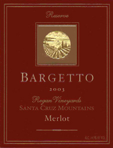 Wine:Bargetto Winery 2003 Reserve Merlot , Regan Vineyards (Santa Cruz Mountains)