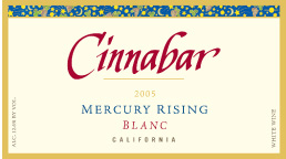 Wine:Cinnabar Vineyard and Winery 2005 Mercury Rising Blanc  (California)