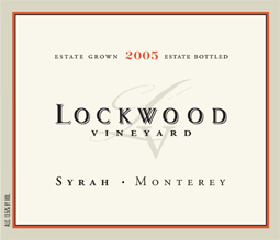 Lockwood Vineyard 2005 Syrah, Estate (San Lucas)