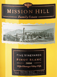 Wine:Mission Hill Winery 2006 Five Vineyards Pinot Blanc  (Okanagan Valley)