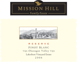 Mission Hill Winery 2006 Reserve Pinot Blanc, Lakeshore Vineyard (Okanagan Valley)