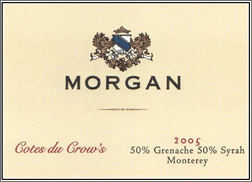 Wine:Morgan Winery 2005 Cotes du Crow's  (Monterey)