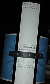 Wine:Pellegrini Vineyards 2001 Merlot  (North Fork of Long Island)