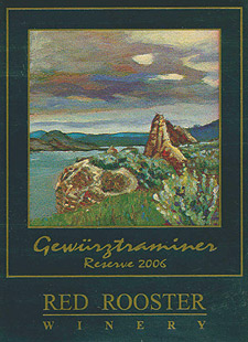Wine:Red Rooster Winery 2006 Gewürztraminer Reserve  (Okanagan Valley)