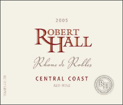 Wine:Robert Hall Winery 2005 Rhone de Robles  (Central Coast)