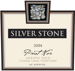 Wine: Silver Stone Wines 2004 Pinot Noir, Cedar Lane Vineyard (Arroyo Seco)